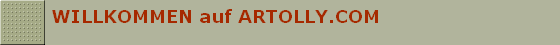 WILLKOMMEN auf ARTOLLY.COM